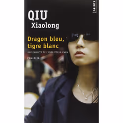 Points UNE ENQUETE DE L INSPECTEUR CHEN: DRAGON BLEU, TIGRE BLANC, Français, Livre broché, 329 pages