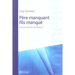 Père manquant, fils manqué - que sont les hommes devenus ?