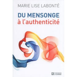 L'Homme DU MENSONGE A L'AUTHENTICITE