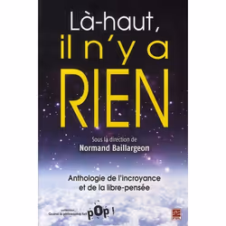 ISBN La-Haut, Il N'Y A Rien; Anthologie De L'Incroyance Et De La Libre-Pensee, philosophie, Français