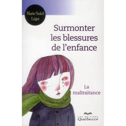 Surmonter les blessures de l'enfance - la maltraitance
