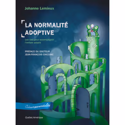 La Normalité adoptive - Les clés pour accompagner l'enfant adopté (Broché)