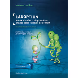 L'Adoption - Mieux vivre les trois premières années après l'arrivée de l'enfant (Broché)