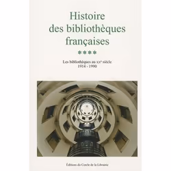ISBN Histoire Des Bibliotheques Francaises T. 4; Les Bibliotheques Au Xx Siecle 1914-1990, histoire, Français, Livre broché