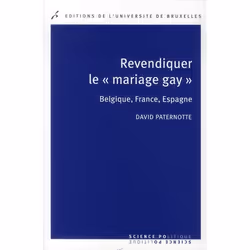 ISBN Revendiquer Le Mariage Gay : Belgique, France, Espagne, société, Français
