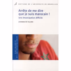 ISBN Arrete De Me Dire Que Je Suis Marocain ! Une Emancipation Difficile, société, Français