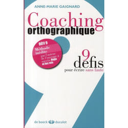 Coaching orthographique - 9 défis pour écrire sans faute