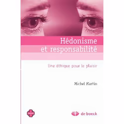 ISBN Hedonisme Et Responsabilite; Une Ethique Pour Le Plaisir, philosophie, Français, Livre broché