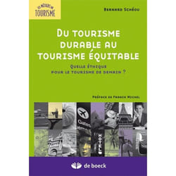Du tourisme durable au tourisme équitable : quelle éthique pour le tourisme de demain ?