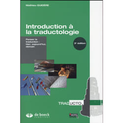 Introduction à la traductologie - penser à la traduction : hier, aujourd'hui, demain