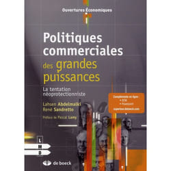 Politiques commerciales des grandes puissances - la tentation du néoprotectionnisme