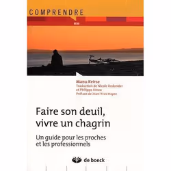 ISBN Faire Son Deuil, Vivre Un Chagrin; Un Guide Pour Les Proches Et Les Professionnels, Psychologie, Français