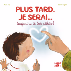 ISBN Plus tard, je serai... toujours à tes côtés ! : Le livre de Soufie Regani, Marie Tibi, 22 pages
