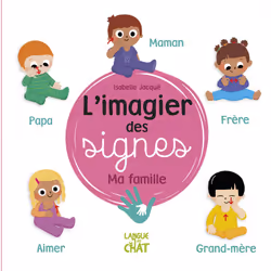 ISBN L'imagier des signes - Ma famille : Le livre de Isabelle Jacqué, Collectif, 24 pages