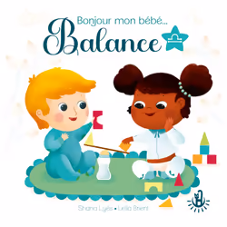 ISBN Bonjour mon bébé... Balance : Le livre de Shana Lyès, Leïla Brient, 32 pages