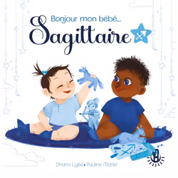 ISBN Bonjour mon bébé... Sagittaire : Le livre de Shana Lyès, Pauline Marlet, 32 pages