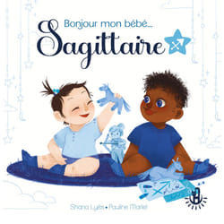 ISBN Bonjour mon bébé... Sagittaire : Le livre de Shana Lyès, Pauline Marlet