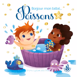 ISBN Bonjour mon bébé... Poissons : Le livre de Leïla Brient, Shana Lyès, 32 pages