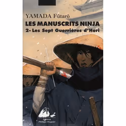 ISBN Les Manuscrits Ninja T.2 : Les Sept Guerrieres Du Clan Hori, Littérature, Français, Livre broché