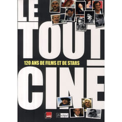 Le tout-ciné - 120 ans de films et de stars