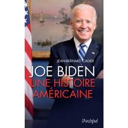 ISBN Joe Biden. Une histoire américaine : Le livre de Jean-Bernard Cadier, 240 pages