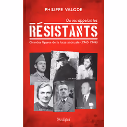 ISBN On les appelait les Résistants - Grandes figures de la lutte antinazie (1940-1944) : Le livre de Philippe Valode, histoi ...