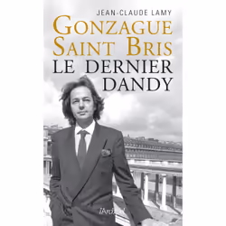 ISBN Gonzague Saint Bris - Le dernier dandy : Le livre de Jean-Claude Lamy, biographie, 240 pages
