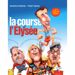 ISBN La course à l'Élysée : Le livre de Jean-Claude Morchoisne, Jean-Louis Festjens, Art & design, 56 pages