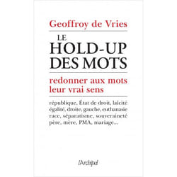 Le hold-up des mots - Redonner aux mots leur vrai sens