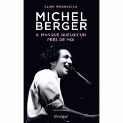 ISBN Michel Berger, il manque quelqu'un près de moi : Le livre de Alain Wodrascka, biographie, 293 pages