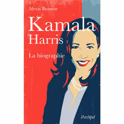 ISBN Kamala Harris - La biographie : Le livre de Alexis Buisson, biographie, 240 pages