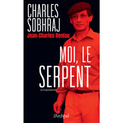 ISBN Moi, le Serpent : Le livre de Charles Sobhraj, Jean-Charles Deniau