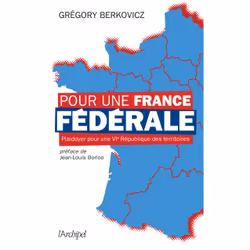 ISBN Pour une France fédérale - Plaidoyer pour une VIe République des territoires : Le livre de Grégory Berkovicz, société, 1 ...