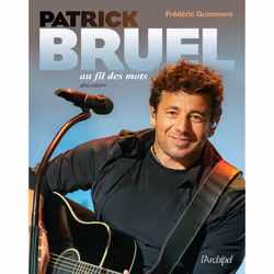 ISBN Patrick Bruel au fil des mots - Abécédaire : Le livre de Frédéric Quinonero, Essai, 160 pages