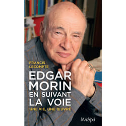 ISBN Edgar Morin, en suivant la voie - Une vie, une oeuvre : Le livre de Francis Lecompte