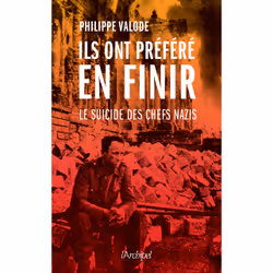 ISBN Ils ont préféré en finir - Le suicide des chefs nazis : Le livre de Philippe Valode, histoire, 300 pages