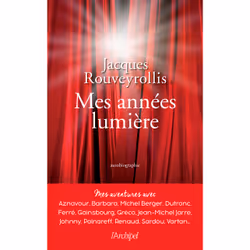 ISBN Mes années lumière : Le livre de Jacques Rouveyrollis, biographie, 300 pages