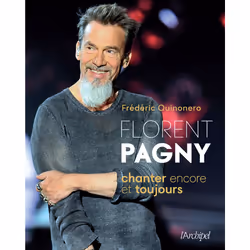 ISBN Florent Pagny, Chanter encore et toujours : Le livre de Frédéric Quinonero, biographie, 160 pages