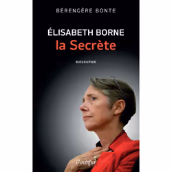 ISBN Elisabeth Borne, la secrète : Le livre de Bérengère Bonte, société, 300 pages