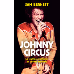 ISBN Johnny Circus - La tournée cauchemar de Johnny Hallyday : Le livre de Sam Bernett, société, 240 pages