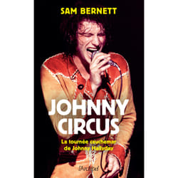 ISBN Johnny Circus - La tournée cauchemar de Johnny Hallyday : Le livre de Sam Bernett