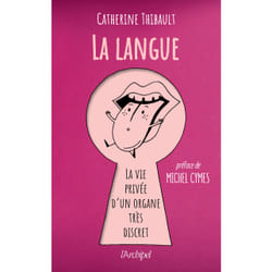 ISBN La langue - La vie privée d'un organe très discret : Le livre de Catherine Thibault, Cécile Landowski