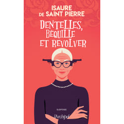 ISBN Dentelles, béquille et revolver : Le livre de Isaure de Saint Pierre