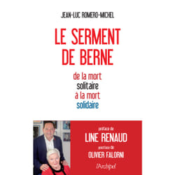 ISBN Le serment de Berne - De la mort solitaire à la mort solidaire : Le livre de Jean-Luc Romero-Michel