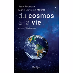 ISBN Du cosmos à la vie : Le livre de Jean Audouze, Marie-Christine Maurel, Essai, 200 pages