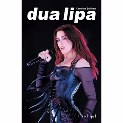 ISBN Dua Lipa : Le livre de Caroline Sullivan, biographie, 300 pages