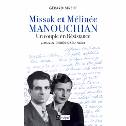 ISBN Missak et Mélinée Manouchian - Un couple en Résistance : Le livre de Gérard Streiff, histoire, 200 pages