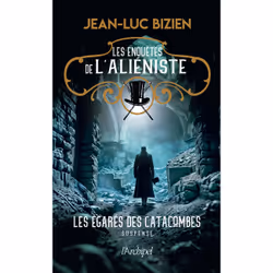 ISBN Les enquêtes de l'aliéniste - Tome 3 Les égarés des catacombes : Le livre de Jean-Luc Bizien, Thrillers, 300 pages