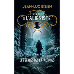 ISBN Les enquêtes de l'aliéniste - Tome 3 Les égarés des catacombes : Le livre de Jean-Luc Bizien