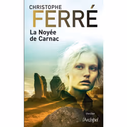 ISBN La Noyée de Carnac : Le livre de Christophe Ferré, Thrillers, 350 pages